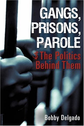 Gangs, Prisons, Parole $ The Politics Behind Them