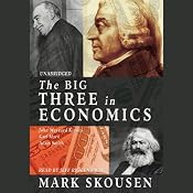 The Big Three in Economics: Adam Smith, Karl Marx, and John Maynard Keynes | [Mark Skousen]