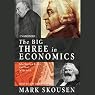 The Big Three in Economics: Adam Smith, Karl Marx, and John Maynard Keynes