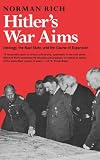 Buy : Hitler`s War Aims: Ideology, the Nazi State, and the Course of Expansion