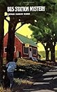 The Bus Station Mystery (The Boxcar Children Mysteries #18)