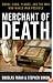 Merchant of Death: Money, Guns, Planes, and the Man Who Makes War Possible