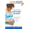 Guia Sencilla para Tener un Bebe: Lo que Usted Necesita Saber (Spanish Edition)