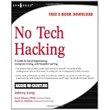 No Tech Hacking: A Guide to Social Engineering, Dumpster Diving, and Shoulder Surfing
