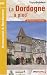 La Dordogne à pied : 40 Promenades et randonnées