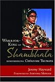 Warrior-King of Shambhala: Remembering Chogyam Trungpa