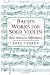 Bach's Works for Solo Violin: Style, Structure, Performance