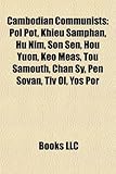 Cambodian Communists: Pol Pot, Khieu Samphan, Hu Nim, Son Sen, Hou Yuon, Keo Meas, Tou Samouth, Chan Sy, Pen Sovan, Tiv Ol, Yos Por, Um Neng-
