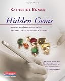 Hidden Gems: Naming and Teaching from the Brilliance in Every Students Writing