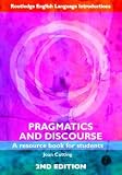 Pragmatics and Discourse: A resource book for students (Routledge English Language Introductions)