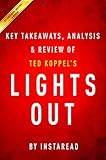 Lights Out: A Cyberattack, A Nation Unprepared, Surviving the Aftermath by Ted Koppel | Key Takeaways, Analysis & Review