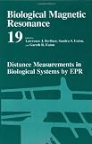 Biological Magnetic Resonance: Volume 19: Distance Measurements in Biological Systems by EPR