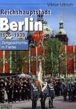 Produkt-Bild: Reichshauptstadt Berlin. Band 1-3: 1926-1946: Ullrich, Viktor, Bd.1 : 1926-1939