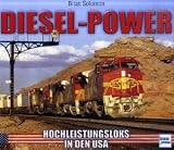 Diesel-Power: Hochleistungsloks in den USA - Brian Solomon