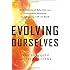 Evolving Ourselves: How Unnatural Selection and Nonrandom Mutation are Changing Life on Earth