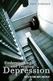 Understanding And Treating Depression : Ways To Find Hope And Help