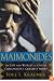 Maimonides: The Life and World of One of Civilization's Greatest Minds