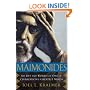 Maimonides: The Life and World of One of Civilization's Greatest Minds