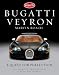 Bugatti Veyron: A Quest for Perfection - The Story of the Greatest Car in the World