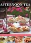 The Perfect Afternoon Tea Book: Create the Perfect Teatime Celebration with 80 Classic Tea-time Treats