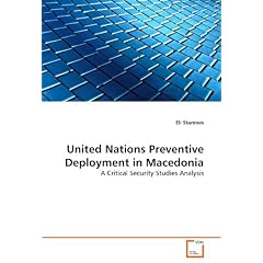 United Nations Preventive Deployment in Macedonia: A Critical Security Studies Analysis