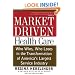 Market-driven Health Care: Who Wins, Who Loses In The Transformation Of America's Largest Service Industry