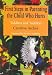 First Steps in Parenting the Child Who Hurts: Tiddlers and Toddlers