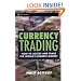Currency Trading: How to Access and Trade the World's Biggest Market