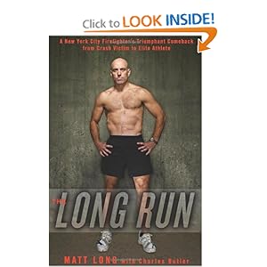 The Long Run: A New York City Firefighter's Triumphant Comeback from Crash Victim to Elite Athlete