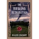 The Riesling Retribution: A Wine Country Mystery (Wine Country Mysteries)