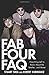 Fab Four FAQ: Everything Left to Know About the Beatles ... and More!