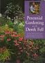 Perennial Gardening With Derek Fell: Practical Advice and Personal Favorites from the Best-Selling Author and Television Show Host