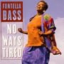 No Ways Tired