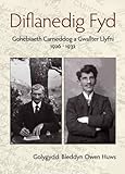 Diflanedig fyd : gohebiaeth Carneddog a Gwallter Llyfni, 1926-1932