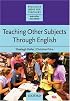 Teaching Other Subjects Through English (Resource Books for Teachers)