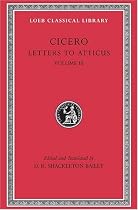 Letters to Atticus: v. 3 (Loeb Classical Library)
