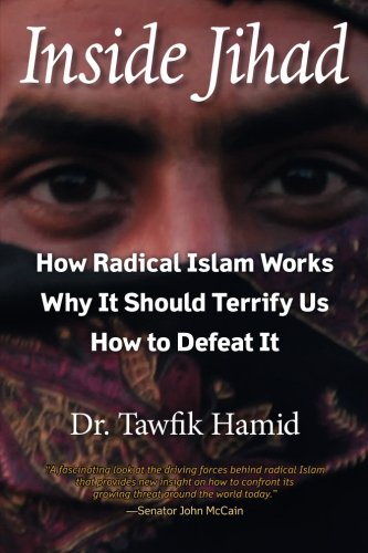 Inside Jihad: How Radical Islam Works; Why It Should Terrify Us; How to Defeat It