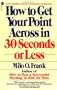 How to Get Your Point Across in 30 Seconds or Less