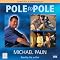 Michael Palin: Pole to Pole
