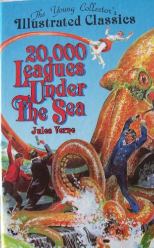 20,000 Leagues Under the Sea: The Young Collector's Illustrated Classics/Ages 8-12