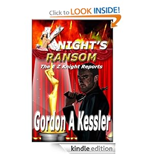 Amazon.com: KNIGHT'S RANSOM (The E Z Knight Reports) eBook: Gordon Kessler: Kindle Store
