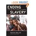 Ending Slavery: How We Free Today's Slaves
