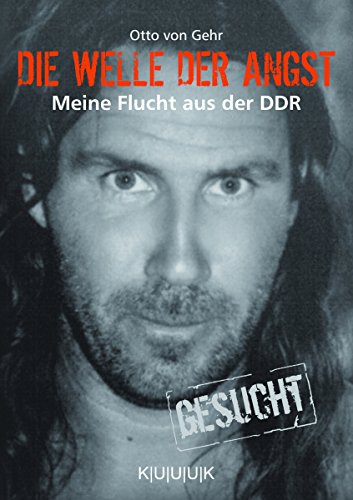 Die Welle der Angst: Meine Flucht aus der DDR (German Edition)