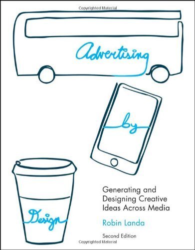 by Landa, Robin Advertising by Design: Generating and Designing Creative Ideas Across Media (2010) Paperback