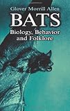 Bats: Biology, Behavior and Folklore