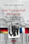 Eine Freundschaft f�r Europa: Der lan...