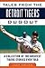 Tales from the Detroit Tigers Dugout: A Collection of the Greatest Tigers Stories Ever Told (Tales from the Team)