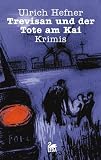 Trevisan und der Tote am Kai: Krimilesebuch - Ulrich Hefner