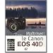 Ma�triser le Canon EOS 40D
