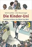 Die Kinder-Uni 3: Forscher erkl�ren die R�tsel der Welt - Ulrich Jan�en